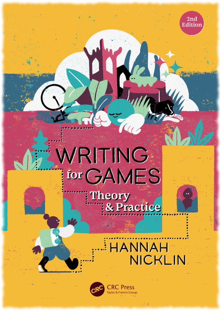 The cover of the book Writing for Games: Theory & Practice by Hannah Nicklin in its second edition